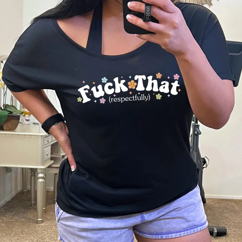 Fuck That Respectfully | Slouchy Tee